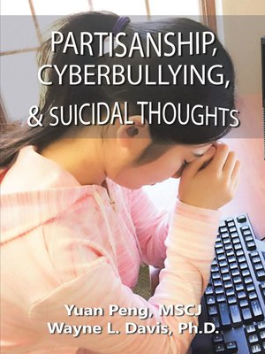cover image of Partisanship, Cyberbullying, & Suicidal Thoughts
